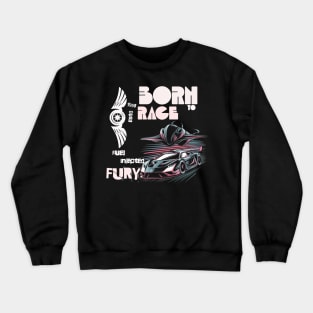 BORN TO RACE Crewneck Sweatshirt